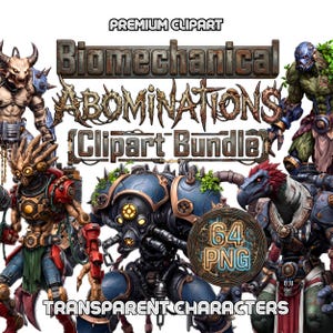 May include: A digital art bundle featuring biomechanical abomination characters. The image includes several detailed illustrations of cyborg-like creatures with various colors and designs. Text includes "Premium Clipart", "Biomechanical Abominations Clipart Bundle", "64 PNG", and "Transparent Characters".
