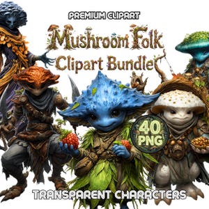 May include: A digital clipart bundle featuring whimsical mushroom folk characters. The image includes several figures with mushroom-shaped heads, dressed in earthy tones, holding berries, and wearing leaf-like clothing. Text includes "Premium Clipart", "Mushroom Folk Clipart Bundle", and "Transparent Characters".