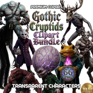 May include: A digital clipart bundle featuring various gothic cryptids. The image includes a variety of creatures, such as a horned demon, a frog-like figure holding a glowing object, and a creature with a large head. The text reads "Gothic Cryptids Clipart Bundle".