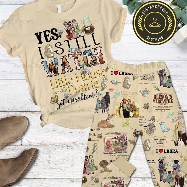 Little House On The Prairie Pajamas Set, Little House T-shirt, Pajamas Pants, Yes I Still Watch Little House Pajamas Shirt
