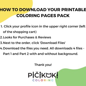 May include: A yellow and green graphic with the text "HOW TO DOWNLOAD YOUR PRINTABLE COLORING PAGES PACK" and a list of instructions on how to download the coloring pages. The text "PIČIKOK! COLORING" is at the bottom of the graphic.