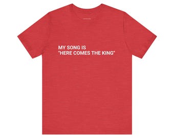 Here Comes The King, Clydesdales, Baseball Tee, Baseball Apparel, Famous Saying T-Shirt, Sports Fan Clothing