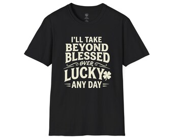 Beyond Blessed Over Lucky T-Shirt | Christian Faith Typography