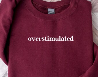 Overstimulated Mom Sweatshirt: Funny Weirdcore Gen Z Clothing
