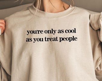 Kindness Sweatshirt: Positive Affirmation, Motivational Shirt