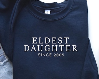 Eldest Daughter Sweatshirt, Favorite Child Shirt, Birthday Gift