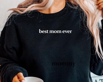 Mom Ever Sweatshirt, Cozy Mother's Day Gift