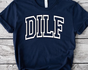 Unisex DILF T-shirt, Funny Dilf shirt, Dad Shirt, Gift For Husband, Shirt for Him, Father Day Shirts, T229