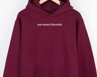 Not Mom's Favorite Gildan Unisex Hoodie, Daughter Gift