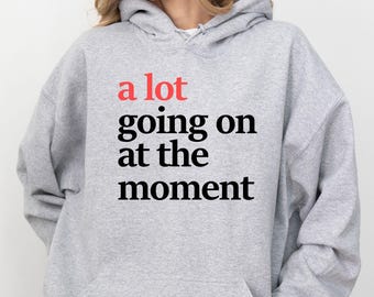A Lot Going On Hoodie: Concert Fan Shirt - Gildan Heavy Blend