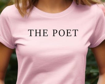 Women's Relaxed The Poet Shirt, Poetry Lover T-Shirt, Gift for Writers & Authors, T238