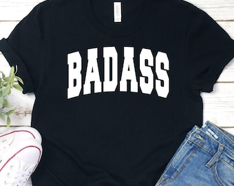 Badass Women Empowerment T-Shirt: Motivational Girl Power Tee