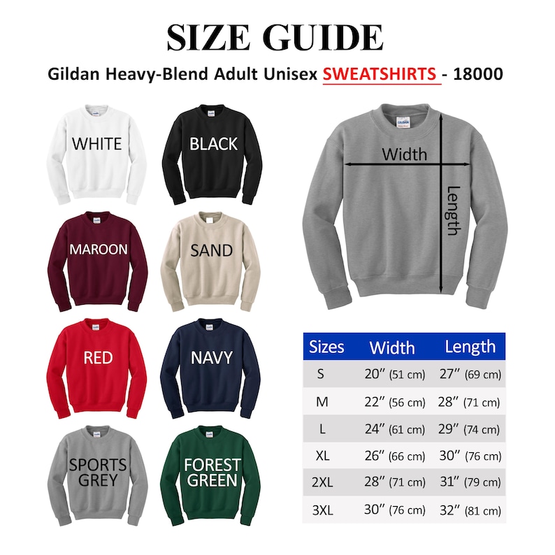 May include: Size guide for Gildan Heavy-Blend adult unisex sweatshirts. The image shows sweatshirts in white, black, maroon, sand, red, navy, sports grey, and forest green. A size chart indicates width and length measurements in inches for sizes S to 3XL.