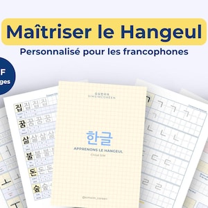Puede incluir: Un libro de trabajo en PDF titulado "Maîtriser le Hangeul" con el subtítulo "Personnalisé pour les francophones" y una imagen de portada de un gráfico del alfabeto coreano azul y blanco. El libro de trabajo está diseñado para ayudar a los hablantes de francés a aprender el alfabeto coreano.