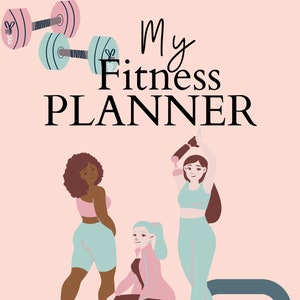 May include: A pink background with the text "My Fitness PLANNER" in black. Three women are shown in the image. One woman is wearing a pink shirt and brown pants, another is wearing a blue shirt and blue pants, and the third woman is wearing a light blue shirt and light blue shorts. There are two pink and blue dumbbells and two kettlebells, one pink and one blue.