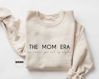 The Mom Era Sweatshirt, Funny Mom Hoodie, Mom&#39;s Birthday Sweatshirt, New Mom & Pregnancy Outfit, Gift for Wife, Mothers day gift, New Mama