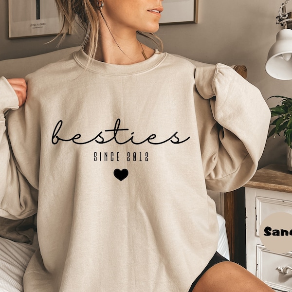 Custom Besties Sweatshirt, Custom Since Best Friends Hoodies, Best Friend Birthday Outfit, Girls BFF Clothings, Matching Best Friends Outfit