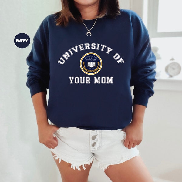 University Of Your Mom Sweatshirt, University Of Your Mom Hoodie, University Of Your Mom Outfits, Cute Mommy Clothes, Mom Birthday Gift