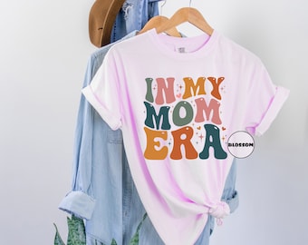 Comfort Colors® In My Mom Era Shirt, Women's Funny Mom Sayings T-Shirt, Stylish Mom Outfit, Happy Mother's Day Gifts, Mom Birthday Gifts
