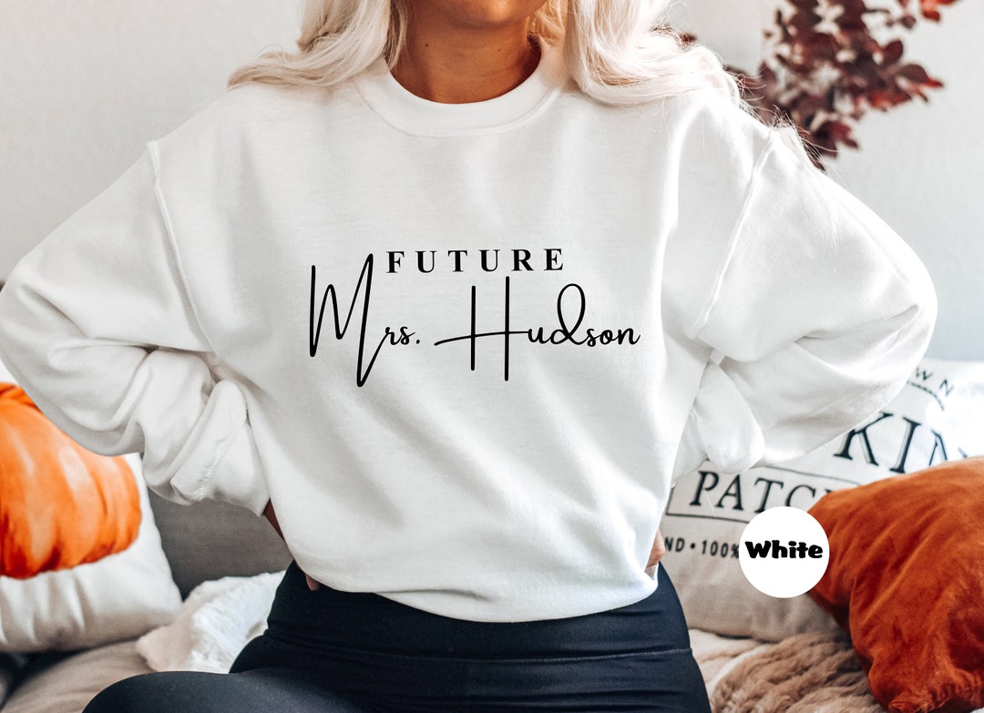 Custom Future Mrs Sweatshirt, Personalized Fiance Hoodie, Custom Bride ...