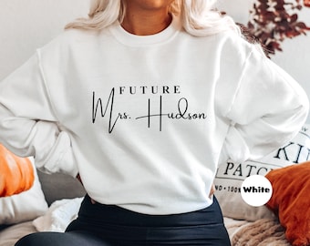 Custom Future Mrs Sweatshirt, Personalized Fiance Hoodie, Custom Bride & Future Wifey Hoodie, I Said Yes Outfit, Bridal Shower Hoodie Gift