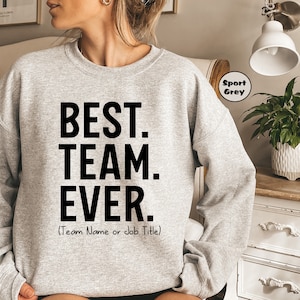 Aangepaste sweatshirts voor beste team ooit met teamnaam, gepersonaliseerde bijpassende hoodie voor werkteam, groepen teamleden, teamgenoot personeel kleding geschenken