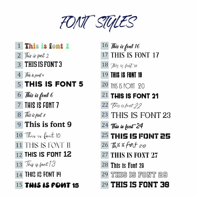 May include: A white background with a black title "FONT STYLES" and a numbered list of 30 different font styles. Each font style is displayed with the text "This is font #" or "THIS IS FONT #" where # is the number of the font style.