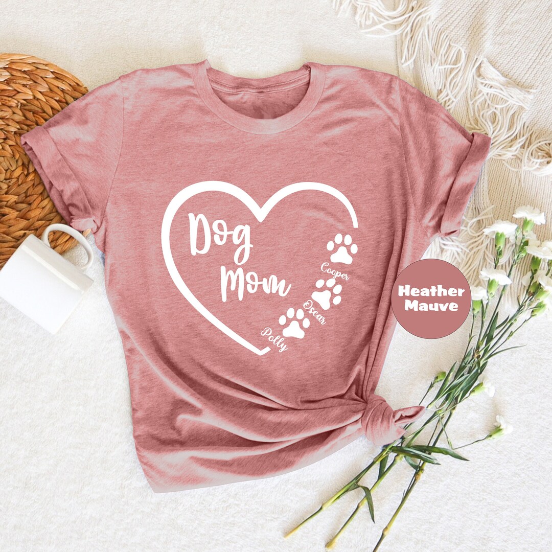 Custom Dog Mom Shirt Personalized Dog Mom Tshirt With Names Etsy
