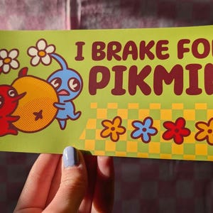 I brake for Pikmin Bumper Sticker for car