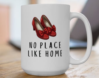 No Place Like Home 15oz Coffee Mug, Ruby Slippers Wizard of Oz Inspired Coffee Cup, Oz Tea Mug, Gift for Oz Fan, Dorothy Blue Gingham