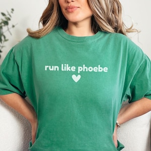 Run Like Phoebe Comfort Colors Graphic Tee, Friends Inspired Shirt, Unisex Runner Tshirt Gift, Pheobe Phoebe Buffay, Men&#39;s Women&#39;s