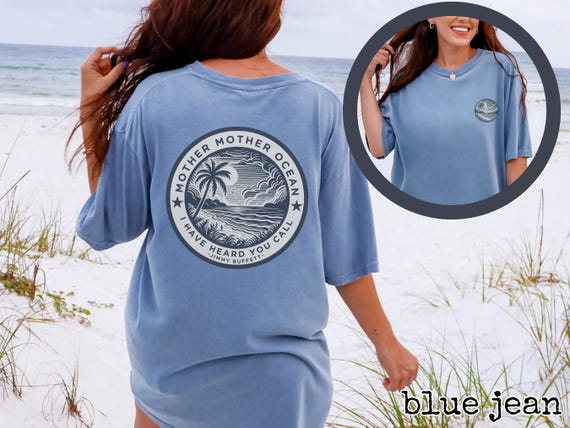 Mother Ocean Jimmy Buffett Lyrics Comfort Colors Unisex Graphic Tee, Unisex Beach T-shirt, Men's Women's Shirt, Gift for Buffett Fan