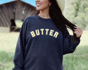 Butter Collegiate Crewneck Sweatshirt, Funny Southern Shirt, Unisex Country Sweater, Butter Lover Gift, Gift for Baker Cake Maker