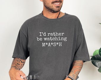 Rather Be Watching MASH Comfort Colors Graphic Tee, Funny Unisex Classic TV Show Shirt, Old School Tshirt, Men's M*A*S*H Tee Shirt