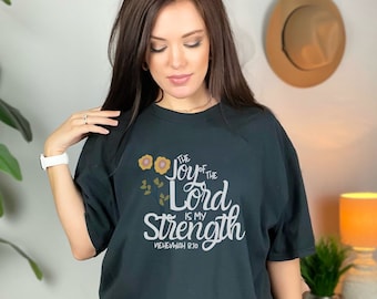 The Joy of the Lord is My Strength Graphic Tee, Floral Women's Shirt, Scripture Bible Quote, Nehemiah 8:10, Christian T-shirt