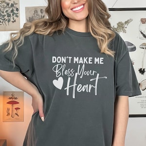 Lassen Sie mich nicht Ihr Herz segnen, Komfortfarben, lustiges südliches T-Shirt, niedliches christliches Frauenhemd, Geschenk für sie