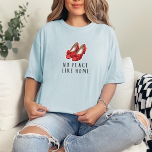 No Place Like Home Comfort Colors Graphic Tee, Cute Women's Wizard of Oz Inspired Tshirt, Oz Fan Gift, Ruby Slippers Shirt, Dorothy