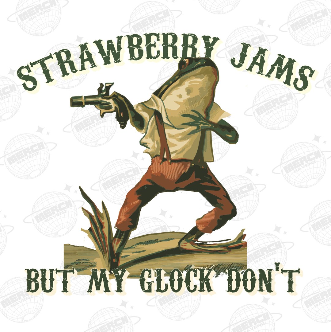 Strawberry Jams but My Glock Don't Png, Funny Meme Png, Sarcastic Png