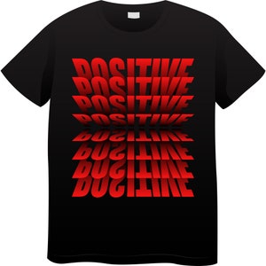 Positive Design | Positive Quotes On At Shirt | Motivational T-Shirt Quotes