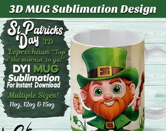 3D Leprechaun Mug Wrap Sublimation Design, "Top O The Morin To Ya" Design Template, 11oz, 12oz, 15oz Coffee Mug Design, Digital Download