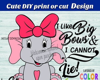 Elephant with the quote, I like Big Bows & I Cannot Lie Svg, Digital Print Cut Design, Cute Svg file for Cricut, and Sublimation PNG Design