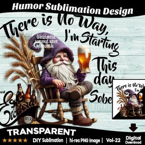 There is No Way I'm Starting This Day Sober! Sublimation Design, Humor t-shirt Sublimation, Humor t-shirt Digital Design, Funny Beer Design