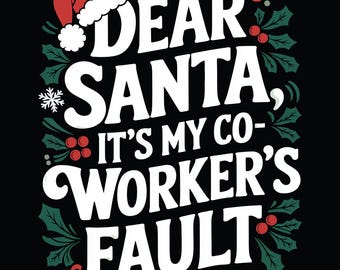 Lustiges Weihnachts-Shirt PNG, Lieber Santa, Co-Worker Fault (Digitaler Download)