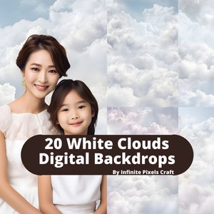 May include: A mother and daughter are smiling at the camera in front of a backdrop of 20 white clouds. The text "20 White Clouds Digital Backdrops" is displayed in a brown rectangle at the bottom of the image. The text "By Infinite Pixels Craft" is displayed below the main text.