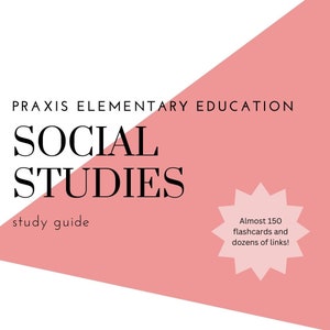 Flash Cards - Social Studies Praxis II Elementary Education (5001/5004) [Download]