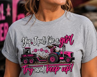 Girl Power Tractor Pulling Shirt, Pink Tractor Tee, Country Gift