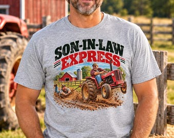 Son-in-Law Express Tractor Shirt, Country Farm Humor Gift for Dad