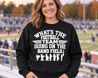 Marching Band Mom Sweatshirt, Funny Band Season, Football Field Graphics