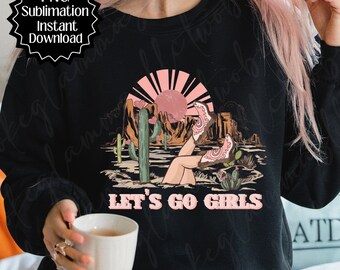 Let's Go Girls Cowgirls PNG, Western PNG Sublimations, Gift for her, Designs Downloads, PNG Clipart, Shirt Design, Sublimation Download