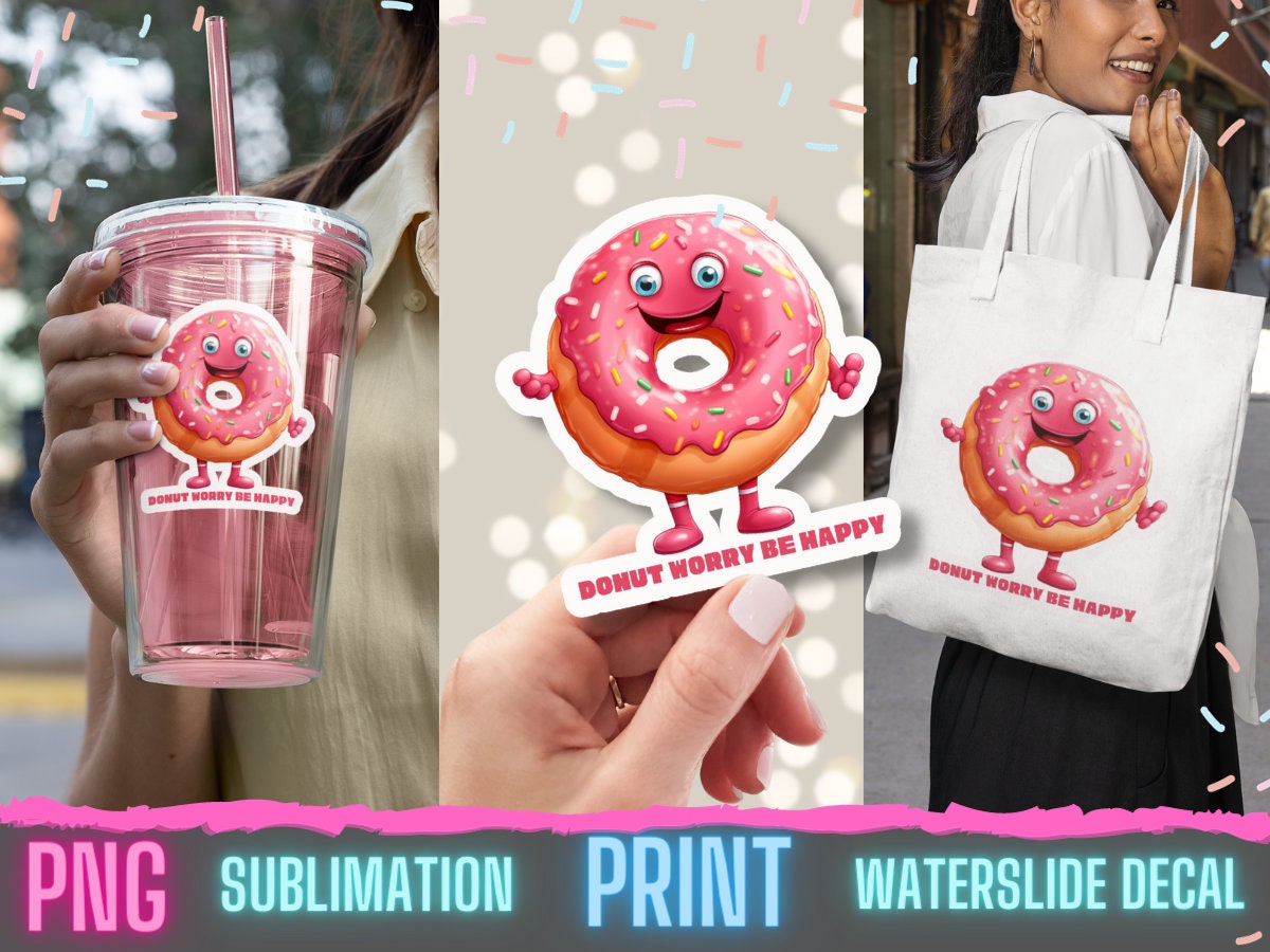 Donut Worry Be Happy, Create Custom Yeti Cups , Make Epoxy Tumbler  Waterslide, Best Sublimation Downloads, Glazed Donut Png for Sublimation -  Etsy